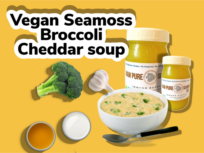 Vegan Seamoss Broccoli Cheddar Soup